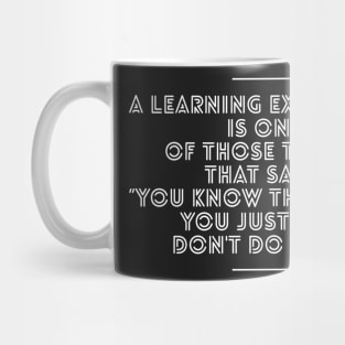 Learning Experience (One) Mug